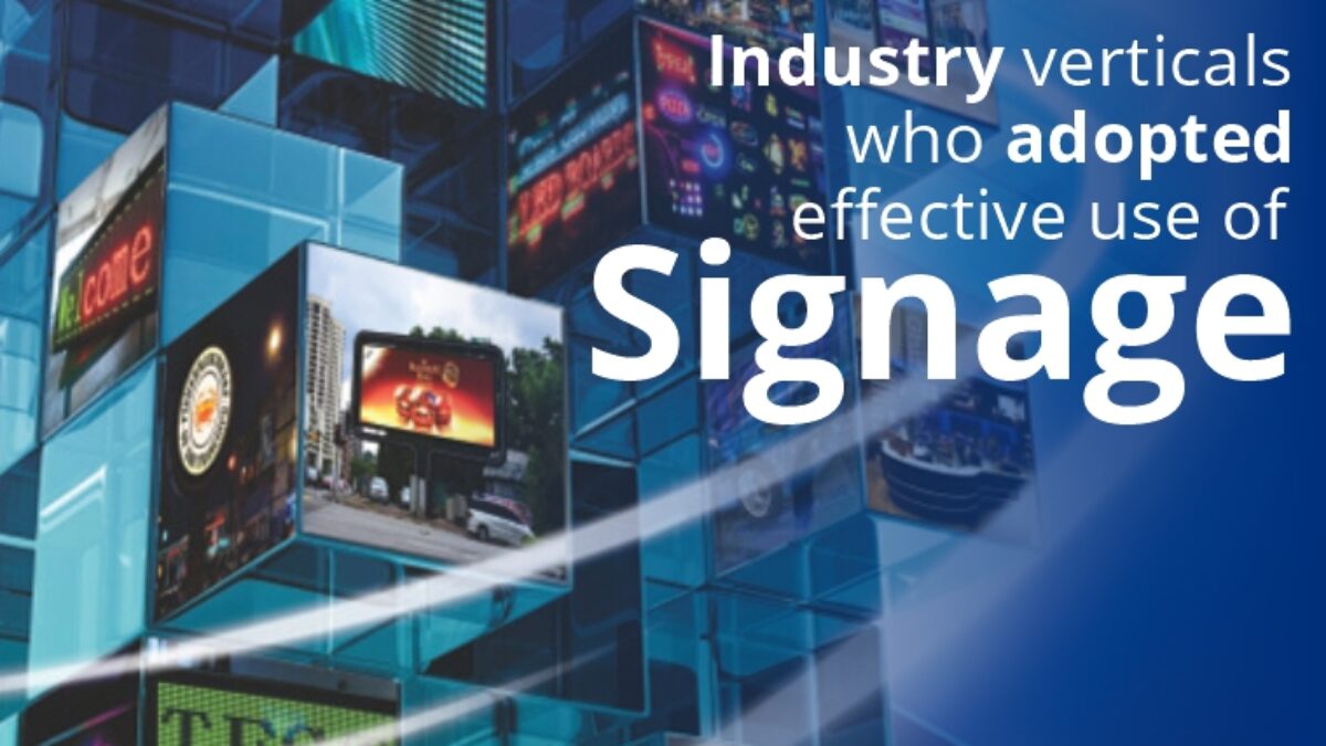 Industry Verticals who adopted effective use of signage