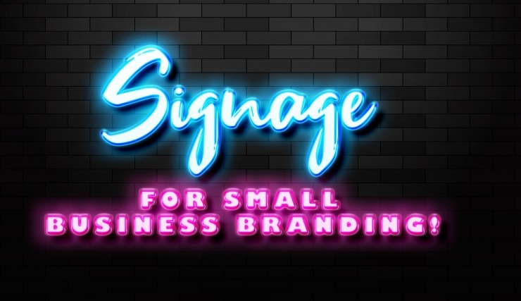 The 4 Hidden Benefits of Using Signage For Small Business Branding!