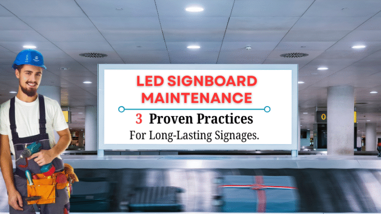 LED Signboard Maintenance: 3 Proven Practices for Long-Lasting Signages ...